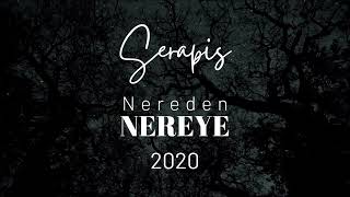 Serapis  Nereden Nereye 2020 [upl. by Eibbil]