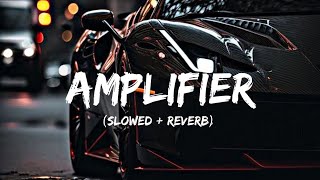 Amplifier slowed  reverb [upl. by Eirelav92]