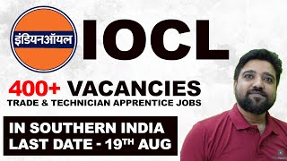 IOCL 2024 400 Trade amp Technician Apprentice Jobs in Southern India Apply by Aug 19th 🌟I Job Wanter [upl. by Nuarb]