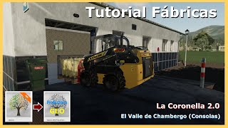 Tutorial Fábricas  La Coronella 20 PC amp Consolas  El Valle de Chambergo Consolas  FS19 eSp [upl. by Yrneh337]