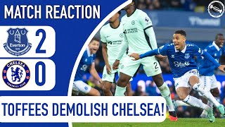 TOFFEES DEMOLISH CHELSEA  EVERTON 20 CHELSEA  MATCH REACTION [upl. by Hairas]