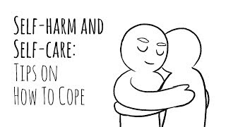 SelfHarm and SelfCare Tips on How To Cope [upl. by Merril760]