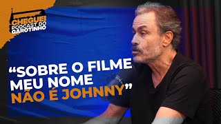 GUILHERME FIUZA  SOBRE O FILME MEU NOME NÃO É JOHNNY [upl. by Eelnodnarb645]