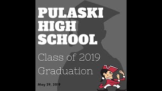 Pulaski High School Graduation 2019 [upl. by Aracaj127]