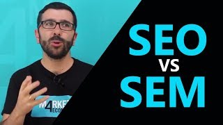 SEO VS SEM claves de dos estrategias básicas para destacar en buscadores [upl. by Davy]