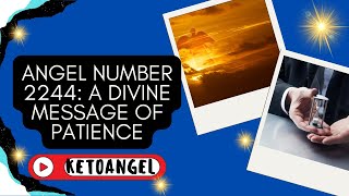 Angel Number 2244 A Divine Message of Patience and Harmony for Twin Flames [upl. by Mars]