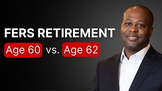 Timing Your FERS Retirement Age 60 vs 62 [upl. by Ecenahs]