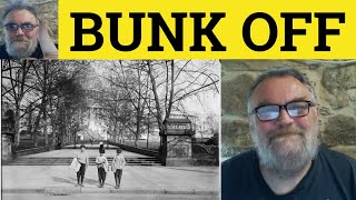 🔵 Bunk Off Meaning  Bunk Off Examples  Bunk Off Definition  Phrasal Verbs Bunk Off In a Sentence [upl. by Adeirf183]