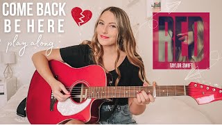 Come Back Be Here Guitar Play Along Acoustic Live Version Taylor Swift RED  Nena Shelby [upl. by Eseenaj851]