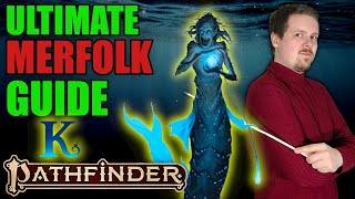 ULTIMATE MERFOLK ANCESTRY GUIDE  Pathfinder 2e [upl. by Omlesna]