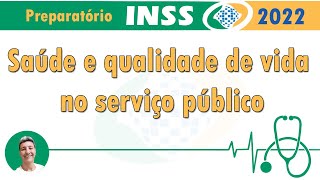 Aula CONCURSO INSS Saúde e Qualidade de Vida no Serviço Público [upl. by Ibob]