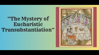 Sep 5 Thu  Why do we speak of transubstantiation [upl. by Meter647]