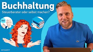 Buchhaltung selber machen oder Steuerberater beauftragen [upl. by Brig747]