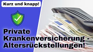 Altersrückstellung in der privaten Krankenversicherung  Wichtig für deine finanzielle Zukunft 💸 [upl. by Towrey]