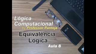 8 Lógica Computacional Equivalência Lógica [upl. by Gaddi35]