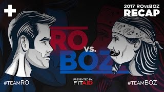 2017 quotRO vs BOZquot Recap  Presented by FITAID [upl. by Ardnic]