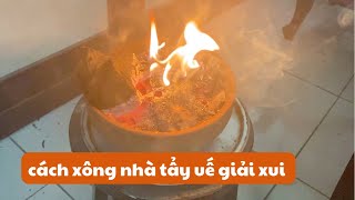 HƯỚNG DẪN CÁCH XÔNG NHÀ TRỪ TÀ KHÍ GIẢI VẬN XUI  CÂY THUỐC QUANH TA 12 [upl. by Ahlgren169]