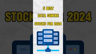 5 Best Data Centre Stocks For 2024 [upl. by Ahsemac]