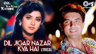 Dil Jigar Nazar Kya Hai  Lyrical  Dil Ka Kya Kasoor  Divya Bharti  Asha Bhosle Kumar Sanu 90s [upl. by Pinette]