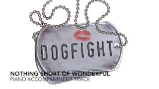 Nothing Short of Wonderful  Dogfight  Piano AccompanimentRehearsal Track [upl. by Haidabez]