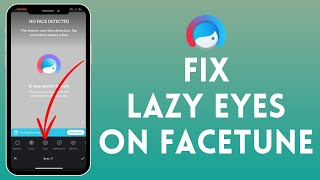 How to Fix Lazy Eyes on FaceTune 2024  FaceTune Tutorial [upl. by Karlis]