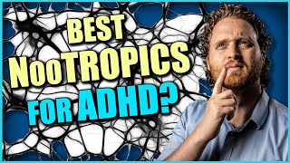 Nootropics For ADHD Top 3 Nootropics I Recommend For ADHD [upl. by Nora]