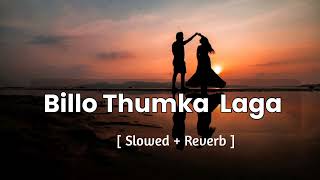 Billo Thumka Laga Slowed  Reverb Getta Zaildar [upl. by Ocana750]