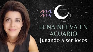 Luna Nueva en Acuario ♒ haciendo el loco💫 [upl. by Ettenay37]