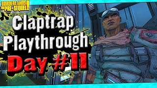 Borderlands The PreSequel  Claptrap Playthrough Funny Moments And Drops  Day 11 [upl. by Teague947]