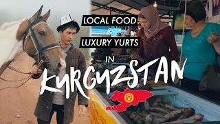 Kyrgyz Food amp Luxury Yurts  Bishkek amp Chunkurchak  KYRGYZSTAN FOOD amp TRAVEL VLOG [upl. by Faxen545]