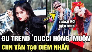 ĐU TREND MUỘN nhưng vẫn TRIỆU VIEW chiếc khăn piêu GUCCI HỒNG của CIIN có gì đặc biệt  TB TREND [upl. by Joon]