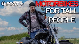 Motorcycles For Tall People 6 Foot  Why dont Manufacturers Make Bigger Bikes [upl. by Perseus]