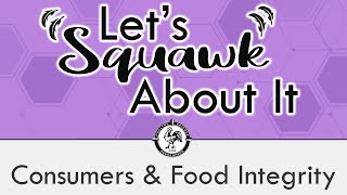 Let’s Squawk About It S4 E9 Consumers amp Food Integrity [upl. by Debbi32]