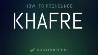 Khafre  How to pronounce Khafre [upl. by Anwahsat]