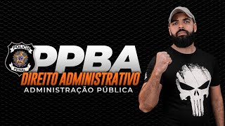 POLÍCIA PENAL BA  DIREITO ADMINISTRATIVO  ADMINISTRAÇÃO PÚBLICA [upl. by Swartz]