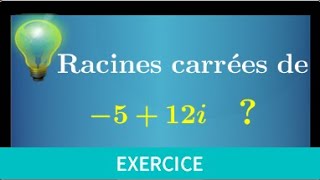 racines carrées dun nombre complexe • Méthode  exemple corrigé en détail • prépa MPSI PCSI ECS [upl. by Akinehc]