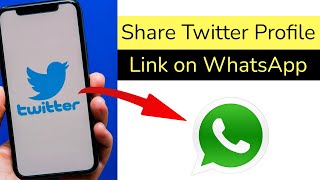 How to Share Your Twitter Profile link on WhatsApp [upl. by Saidel]