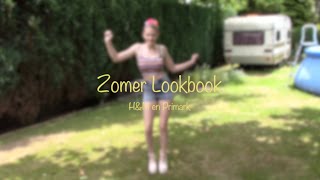 Zomer Lookbook [upl. by Eelrehpotsirhc]