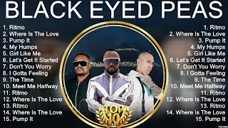 Black Eyed Peas Álbum Completo 2023  The Best Songs Of Black Eyed Peas [upl. by Burnside]