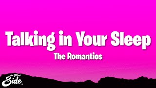 The Romantics  Talking in Your Sleep [upl. by Solraced]