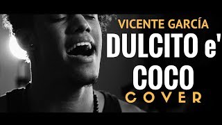 Vicente García  Dulcito e Coco  Cover  Giovanni Bruggisser [upl. by Tatman691]