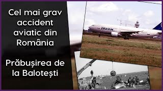 Cel mai grav accident aviatic din România Prăbușirea de la Balotești [upl. by Navillus]