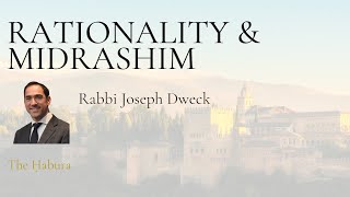 Midrashim and Rationality  Rabbi Joseph Dweck WEEK 41 [upl. by Inaluiak]