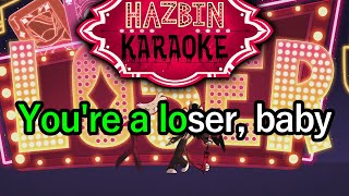 Loser Baby  Hazbin Hotel Karaoke [upl. by Oisangi604]