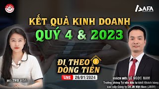 KẾT QUẢ KINH DOANH QUÝ 4 amp NĂM 2023  Đi theo dòng tiền 26012024 [upl. by Atiuqcir224]