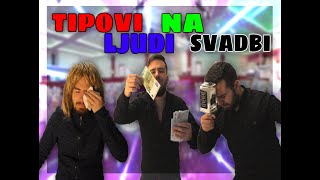 Tipovi ljudi na SVADBI [upl. by Nnaeerb348]