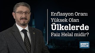 Enflasyon Oranı Yüksek Olan Ülkelerde Faiz Helal midir [upl. by Danny]