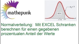 Normalverteilung Mit EXCEL Schranken berechnen für einen gegebenen prozentualen Anteil der Werte [upl. by Eilegna631]