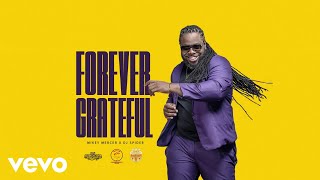 Mikey Mercer Dj Spider  Forever Grateful  Official Audio [upl. by Nnayllehs959]