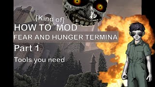 How To Mod Fear and Hunger Termina PT 1 [upl. by Ellette]